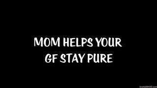 Lovely Lilith  - Mom Helps Your GF Stay Pure